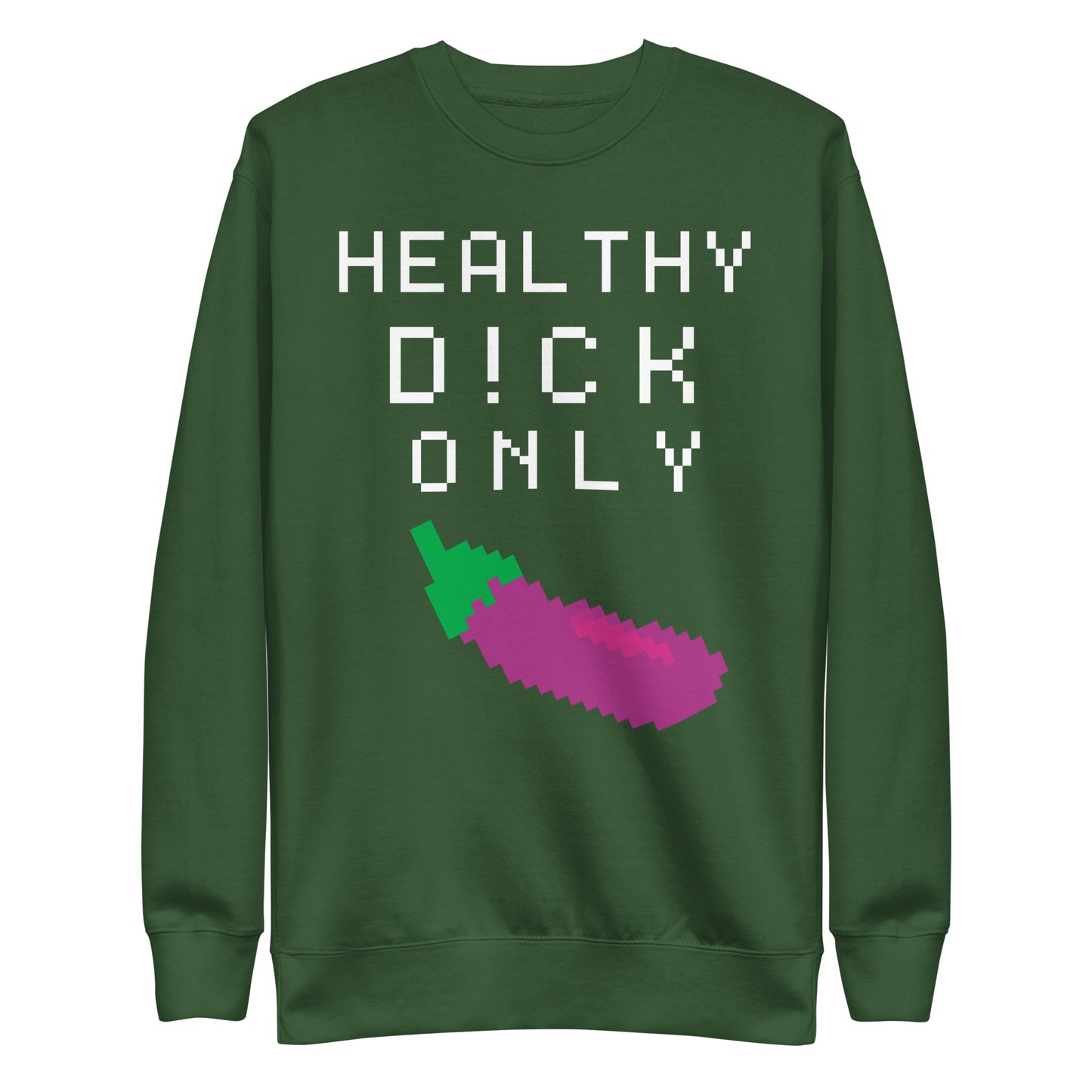 HEALTHY D!CK ONLY Unisex Premium Sweatshirt