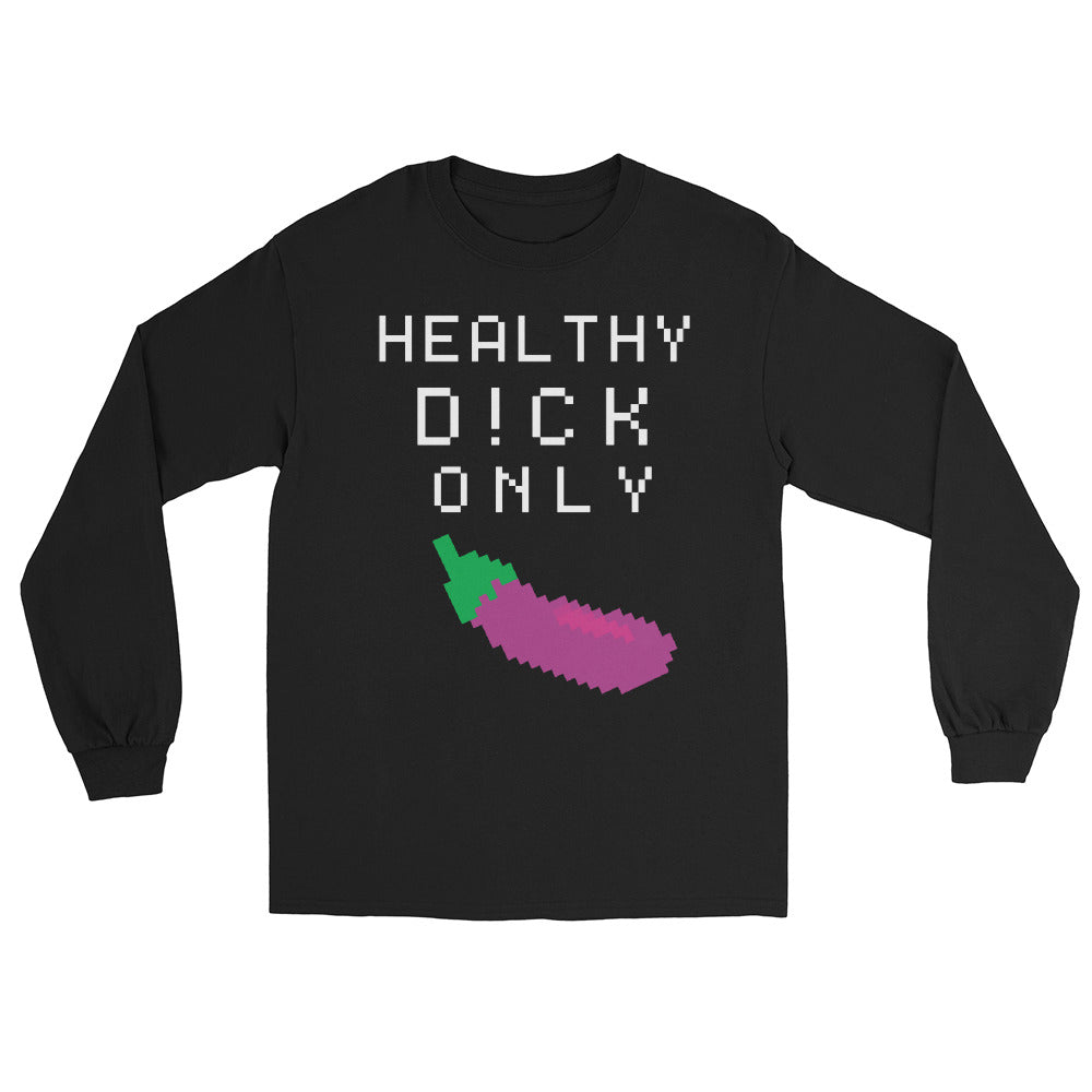 HEALTHY DICK ONLY: Men’s Long Sleeve Shirt