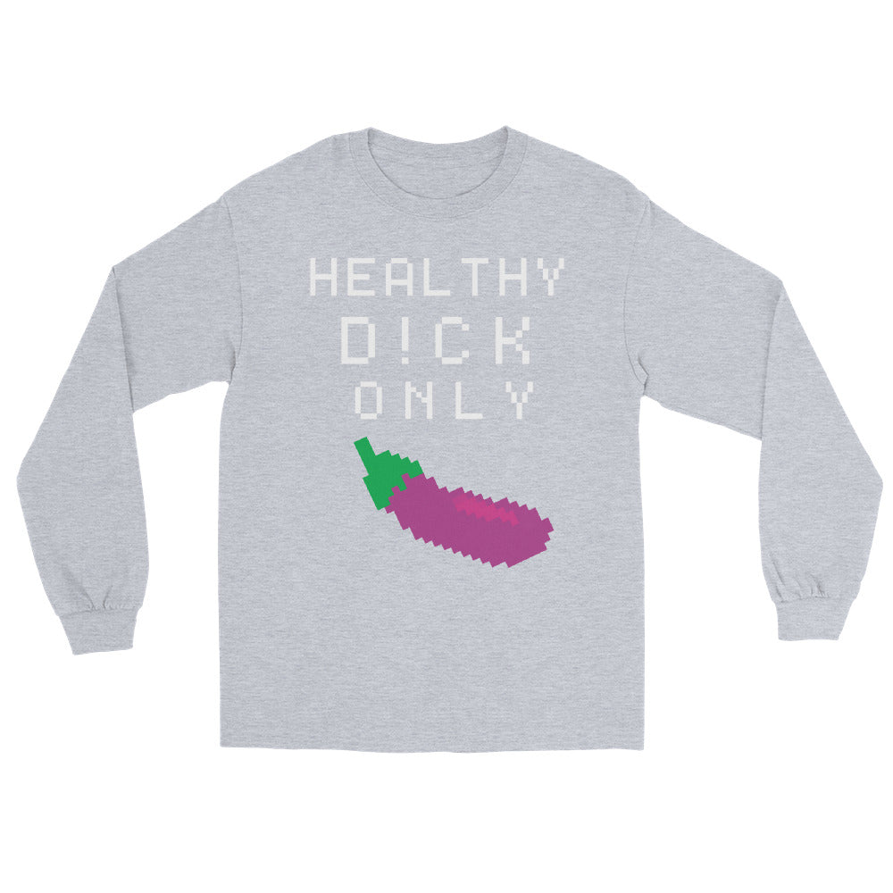 HEALTHY DICK ONLY: Men’s Long Sleeve Shirt