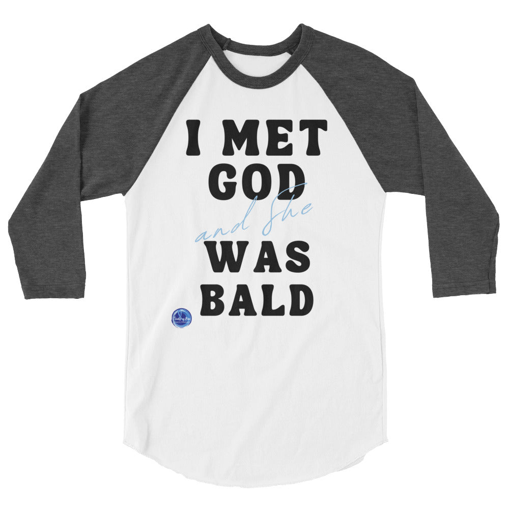 I MET GOD...3/4 sleeve raglan shirt