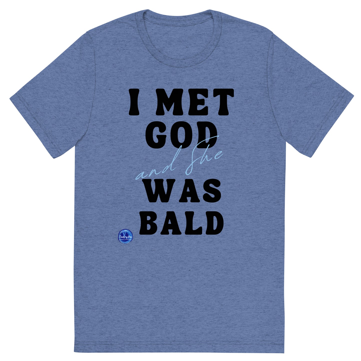 I MET GOD...Short sleeve t-shirt